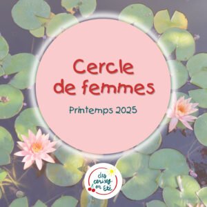 Lire la suite à propos de l’article Cercle de femmes printanier